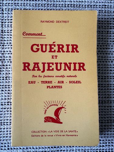 Raymond dextreit guérir et - *,