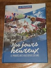 VENDS LIVRE LE PROGRÈS "LES JOURS HEUREUX " DEPUIS 160 ANS