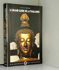 Le Grand Guide de la Thaïlande 1999 - Bibliothèque du Voyageur
