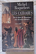 Les Cathares : de la Chute de Montségur aux derniers bûchers par Roquebert
