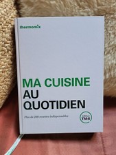 LIVRE RECETTE CUISINE ROBOT Ma CUISINE au QUOTIDIEN THERMOMIX TM6 TM5
