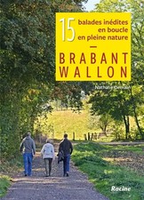 15 balades inédites en boucle en pleine nature: Brabant Wallon, Nathalie Demain