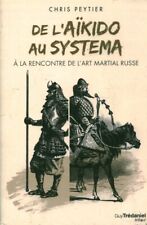 Livre de l'aïkido au systema à la rencontre de l'art martial russe 2015 book
