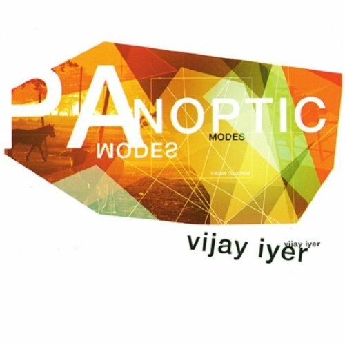 Vijay iyer panoptic - iyer, modes