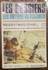 Les dossiers des éditions du Pen-Duick n° 9  Noeuds et Matelotage Jean Tible