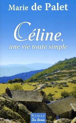 Céline une vie toute - une,
