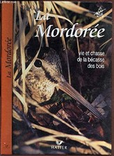 La mordorée: Vie et chasse de