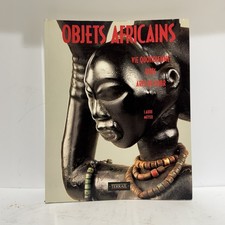 OBJETS d'AFRIQUE - ART - CATALOGUE - 1994- Vie Quotidienne -  ILLUSTRÉ 