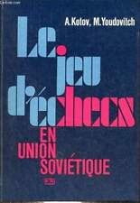 Le jeu d'échecs en Union Soviétique. - Kotov A. & Youdovitch M. -