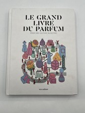 Le grand livre du parfum - Pour une culture Olfactive