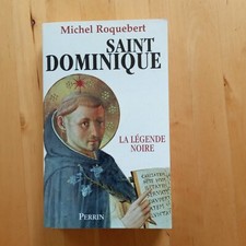 Saint Dominique, la légende noire - Michel Roquebert