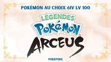 Pokémon Légendes Arceus : Pokémon au choix 6IV LV100 + Objet Master Ball
