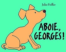 Aboie, Georges ! Édition Française Jules FEIFFER