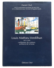 CHOL Daniel. Louis Mathieu Verdilhan 1875-1928. Illustré