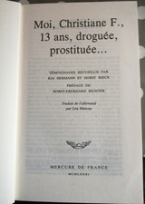 MOI, CHRISTIANE F., 13 ANS, DROGUEE, PROSTITUEE.    1981 E.E. Mercure de France
