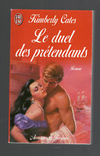 LE DUEL DES PRETENDANTS KIMBERLY CATES  Aventures & passions J'ai Lu 1998