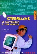 Cyberélève, le mutimédia à ton service - Jean-Luc Ferré - V18852