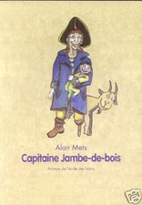 METS: CAPITAINE JAMBE DE BOIS. ECOLE DES LOISIRS. 2004.