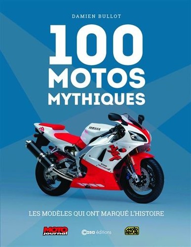 Livre 100 motos - mythiques,