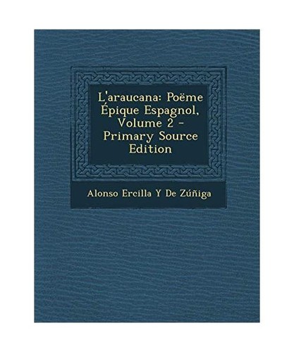 Araucana poeme epique - l'araucana:,