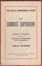 La Sonorité supérieure, pour Instruments à Archet, Violon, Violoncelle... Guasco