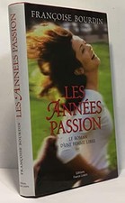 Les années passion: Le roman