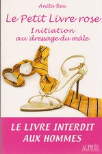 LE PETIT LIVRE ROSE initiation au dressage du mâle Anita Rex Erotique Eros LIVRE