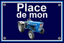 plaque " PLACE DE MON TRACTEUR FORD 3000   " (idée cadeau Noël )