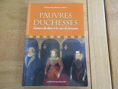 Lorraine pauvres duchesses - lorraine,
