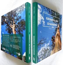 GRIMPEURS D’ARBRES Suspendus entre ciel et terre de P. Lima, élagueur, arboriste