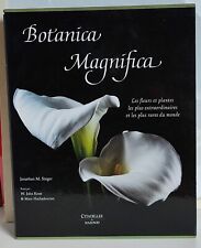 Botanica Magnifica Les Fleurs
