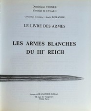 DOMINIQUE VENNER CHRISTIAN TAVARD LES ARMES BLANCHES DU IIIème REICH DAGUES ETC
