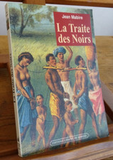 Mabire Jean La Traite des Noirs L'Ancre De Marine 2000