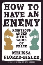 Melissa Florer-Bixler How to Have an Enemy (Poche)