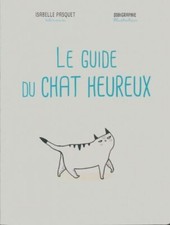 Le guide du chat heureux - Isabelle Pasquet - V2099910