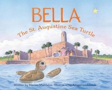 Marion Matthews Bella the St. Augustine Sea Turtle (Relié)