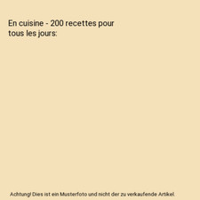 En cuisine - 200 recettes pour