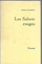 Jean Joubert - Les sabots rouges Grasset 1979