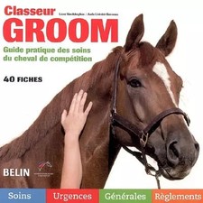 Classeur Groom: Guide pratique des soins du cheval de compétition, Lieve Vandeke