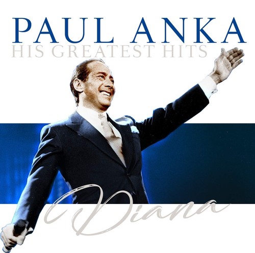 Paul anka his greatest hits - anka,