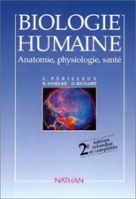 Biologie humaine : anatomie, physiologie, santé, E. Périlleux,  D. Richard et  B