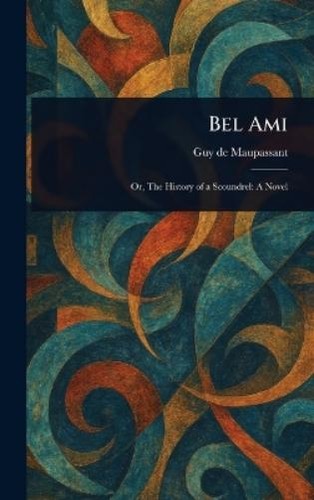Guy maupassant bel - de,