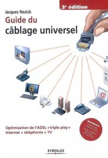 Guide du câblage universel: Optimisation de l'ADSL "triple play" 