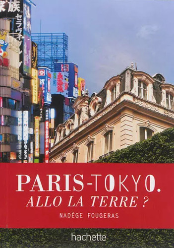 Paris tokyo allo terre - paris-tokyo., la