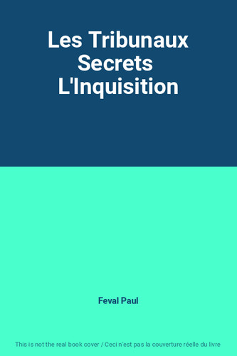 Les tribunaux secrets - les,