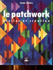 Le patchwork atelier et création - Rouvière Claude - 1994