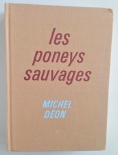Les Poneys Sauvages - Roman. - Déon Michel - 1970   édition numérotée