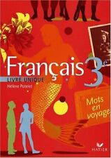Français 3e. Livre unique - Hélène Potelet - V495670
