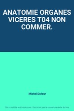 ANATOMIE ORGANES VICERES T04
