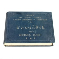 Ancien livre L'Algérie par Georges Rozet / Publications du Centenaire ( 1929 )